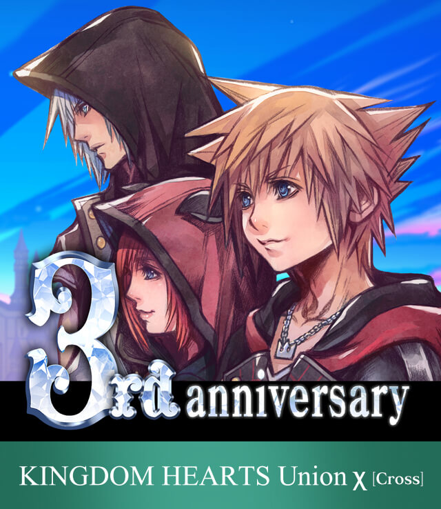 KINGDOM HEARTS Union χ [CROSS] 3rd Anniversary